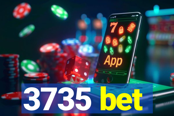 3735 bet